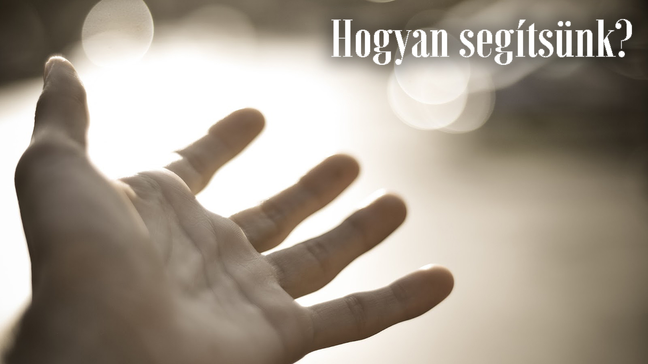 Segítenék, de hogyan?