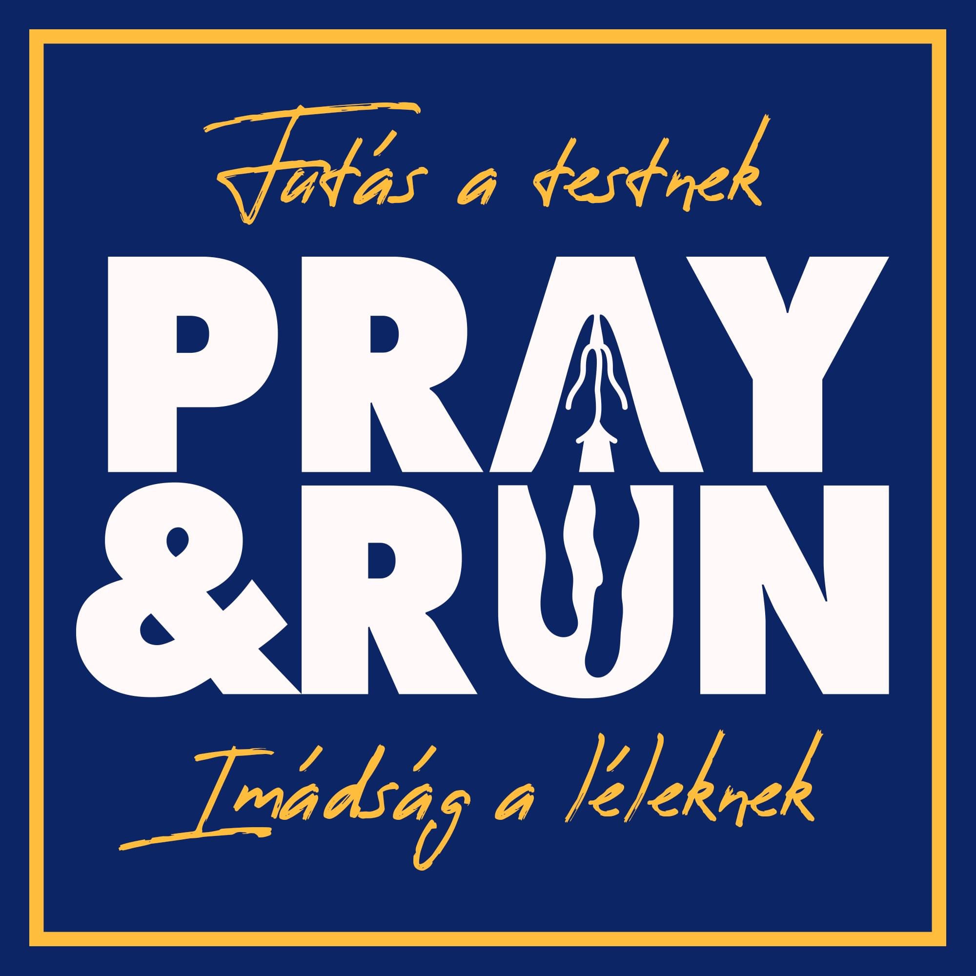 Pray & Run IDŐPONTVÁLTOZÁS: 2022. MÁJUS 07.